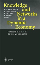Martin J. Beckmann, Borj Johansson, Borje Johansson, Börje Johansson, Folke Snickars, Folke Snickars et al... - Knowledge and Networks in a Dynamic Economy