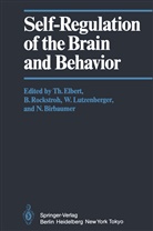 N. Birbaumer, T. Elbert, Thomas Elbert, W. Lutzenberger, W Lutzenberger et al, Rockstroh... - Self-Regulation of the Brain and Behavior