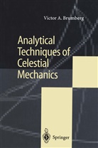 Victor Brumberg, Victor A Brumberg, Victor A. Brumberg - Analytical Techniques of Celestial Mechanics