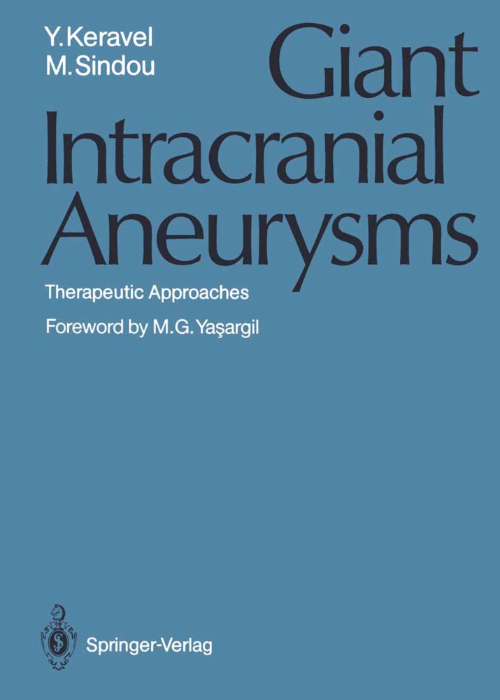 Yve Keravel, Yves Keravel, Marc Sindou - Giant Intracranial Aneurysms Therapeutic Approaches