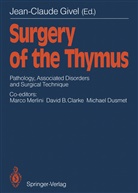 David B Clarke et al, Jean-Claude Givel, Marc Merlini, Marco Merlini - Surgery of the Thymus