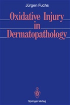 Jürgen Fuchs - Oxidative Injury in Dermatopathology