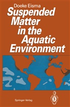 Doeke Eisma - Suspended Matter in the Aquatic Environment