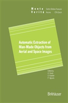 Peggy Agouris, Armin Gruen, Ola Kuebler, Olaf Kuebler - Automatic Extraction of Man-Made Objects from Aerial Space Images