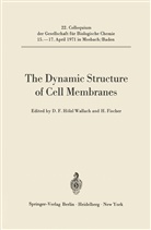 Donal F Hölzl Wallach, Donald F Hölzl Wallach, Fischer, Fischer, H. Fischer, Donald F. Hölzl Wallach - The Dynamic Structure of Cell Membranes