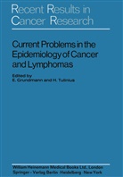 Grundmann, E Grundmann, E. Grundmann, Tulinius, Tulinius, H. Tulinius - Current Problems in the Epidemiology of Cancer and Lymphomas
