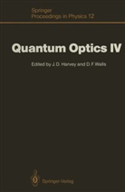 Joh D Harvey, John D Harvey, F Walls, F Walls, John D. Harvey, Daniel F. Walls - Quantum Optics IV