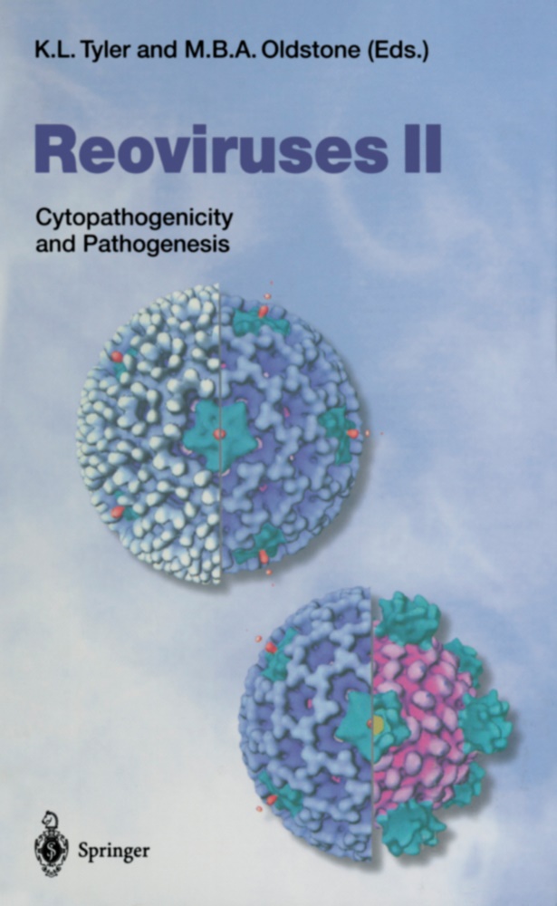 B A Oldstone,  B A Oldstone, Kennet L Tyler, Kenneth L Tyler, Michael Oldstone, Michael B. A. Oldstone... - Reoviruses II - Cytopathogenicity and Pathogenesis