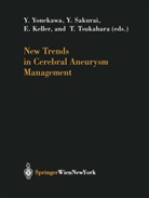 Emanuela Keller, Emanuela Keller et al, Yoshihar Sakurai, Yoshiharu Sakurai, Emanuela Tsukahara, Yasuhiro Yonekawa - New Trends in Cerebral Aneurysm Management