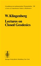 W Klingenberg, W. Klingenberg - Lectures on Closed Geodesics