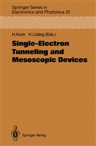 K. v. Klitzing, K.v. Klitzing, Hans Koch, Hein Lübbig, Heinz Lübbig, K v Klitzing - Single-Electron Tunneling and Mesoscopic Devices