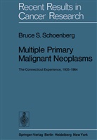 Bruce S Schoenberg, Bruce S. Schoenberg - Multiple Primary Malignant Neoplasms