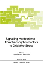 Leste Packer, Lester Packer, W A Wirtz, W A Wirtz, Karel W. A. Wirtz, Karel W.A. Wirtz - Signalling Mechanisms - from Transcription Factors to Oxidative Stress
