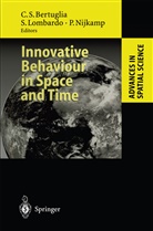 Cristoforo S. Bertuglia, Silvan Lombardo, Silvana Lombardo, Peter Nijkamp - Innovative Behaviour in Space and Time