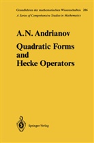 Anatolij N Andrianov, Anatolij N. Andrianov - Quadratic Forms and Hecke Operators