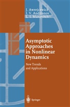 Igor Andrianov, Igor V Andrianov, Igor V. Andrianov, Ja Awrejcewicz, Jan Awrejcewicz, Leon Manevitch... - Asymptotic Approaches in Nonlinear Dynamics