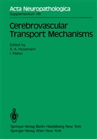 -A Hossmann, K -A Hossmann, K. -A. Hossmann, K.-A. Hossmann, Konstantin-A. Hossmann, Klatzo... - Cerebrovascular Transport Mechanisms