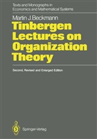 Martin J Beckmann, Martin J. Beckmann - Tinbergen Lectures on Organization Theory