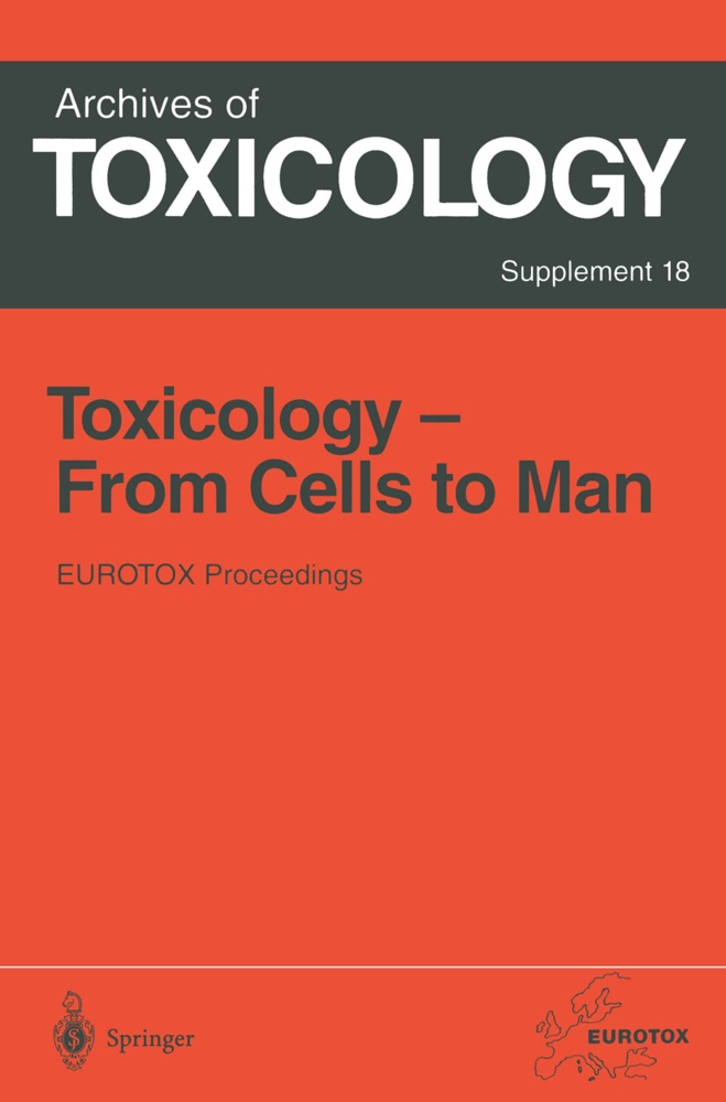 Vladislav Eybl, Olg Kroftova, Olga Kroftova, Jürg P. Seiler - Toxicology- From Cells to Man - Proceedings of the 1995 EUROTOX Congress Meeting Held in Prague, Czech Republic, August 27-l30, 1995