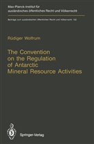 Rudiger Wolfrum, Rüdiger Wolfrum - The Convention on the Regulation of Antarctic Mineral Resource Activities