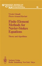 Vivett Girault, Vivette Girault, Pierre-Arnaud Raviart - Finite Element Methods for Navier-Stokes Equations