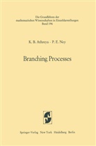 Krishna Athreya, Krishna B Athreya, Krishna B. Athreya, Peter E Ney, Peter E. Ney - Branching Processes