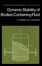 N Moiseyev, N N Moiseyev, N. N. Moiseyev, N.N. Moiseyev, V V Rumyantsev, V. V. Rumyantsev... - Dynamic Stability of Bodies Containing Fluid