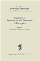 Ekkehard K. F. Bautz, Ekkehard K.F. Bautz, Karlson, P Karlson, P. Karlson, H Kersten... - Regulation of Transcription and Translation in Eukaryotes