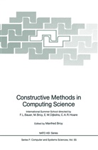 F. L. Bauer, F.L. Bauer, Friedrich L. Bauer, M. Broy, Manfred Broy, M Broy et al... - Constructive Methods in Computing Science