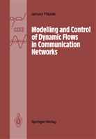 Janusz Filipiak - Modelling and Control of Dynamic Flows in Communication Networks