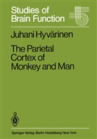 J Hyvärinen, J. Hyvärinen - The Parietal Cortex of Monkey and Man