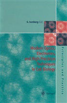 Gerhar Isenberg, Gerhard Isenberg - Modern Optics, Electronics and High Precision Techniques in Cell Biology