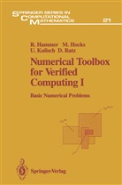 Rol Hammer, Rolf Hammer, Matthia Hocks, Matthias Hocks, Ulrich Kulisch, Ulrich et al Kulisch... - Numerical Toolbox for Verified Computing I