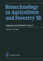 Y P S Bajaj, Y. P. S. Bajaj, Y. P. S. Bajaj, Yashal P. S. Bajaj, Yashpal P. S. Bajaj, Horst Lörz... - Biotechnology in Agriculture and Forestry - 10: Legumes and Oilseed Crops I
