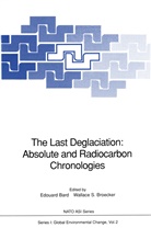 Edouar Bard, Edouard Bard, Wallace S. Broecker, S Broecker, S Broecker - The Last Deglaciation: Absolute and Radiocarbon Chronologies