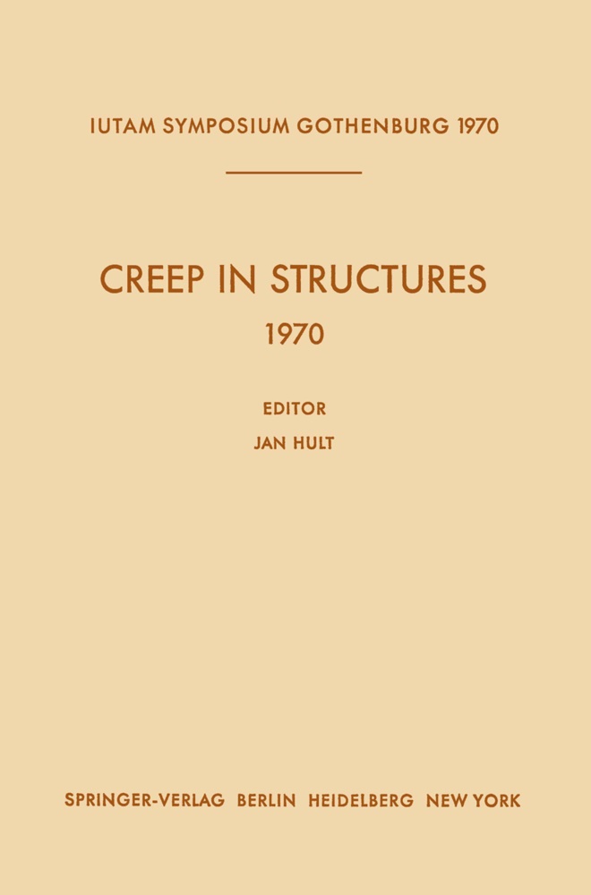 Ja Hult, Jan Hult - Creep in Structures 1970 - Symposium Gothenburg (Sweden) August 17-21, 1970