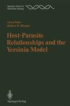 Herbert R Morgan, Herbert R. Morgan, Akir Wake, Akira Wake - Host-Parasite Relationships and the Yersinia Model