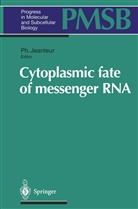 Philipp Jeanteur, Philippe Jeanteur - Cytoplasmic fate of messenger RNA