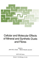 John M. G. Davis, John M.G. Davis, Jaurand, Jaurand, Marie-Claude Jaurand, Joh M G Davis... - Cellular and Molecular Effects of Mineral and Synthetic Dusts and Fibres