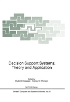 B Whinston, B Whinston, Clyde Holsapple, Clyde W. Holsapple, Clyd W Holsapple, Clyde W Holsapple... - Decision Support Systems: Theory and Application