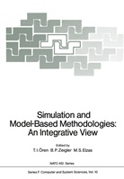 M. S. Elzas, M.S. Elzas, Tuncer I. Ören, P Zeigler, B P Zeigler, M S Elzas... - Simulation and Model-Based Methodologies: An Integrative View