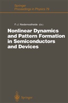 Franz-Jose Niedernostheide, Franz-Josef Niedernostheide - Nonlinear Dynamics and Pattern Formation in Semiconductors and Devices