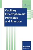 Sabrina Hoffstetter-Kuhn, Reinhar Kuhn, Reinhard Kuhn - Capillary Electrophoresis: Principles and Practice