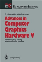 Richard L. Grimsdale, Kaufman, Kaufman, Arie Kaufman, Richar L Grimsdale, Richard L Grimsdale - Advances in Computer Graphics Hardware V