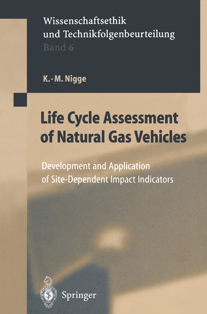 K -M Nigge, K. -M. Nigge, K.-M. Nigge,  Uhl, D Uhl, D. Uhl - Life Cycle Assessment of Natural Gas Vehicles - Development and Application of Site-Dependent Impact Indicators