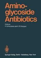 Irving R. Hooper, R Hooper, R Hooper, Hama Umezawa, Hamao Umezawa - Aminoglycoside Antibiotics