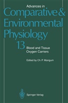 Charlotte P. Mangum, Charlott P Mangum, Charlotte P Mangum - Advances in Comparative and Environmental Physiology - 13: Blood and Tissue Oxygen Carriers