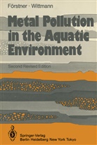 Förstner, U Förstner, U. Förstner, G T W Wittmann, G. T. W. Wittmann - Metal Pollution in the Aquatic Environment