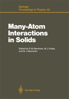 Martt J Puska, Martti J Puska, Matti Manninen, Matti J. Manninen, Risto M. Nieminen, Martti J. Puska - Many-Atom Interactions in Solids