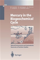 Claude Langlois, Marc Lucotte, Marc Marcotte, Roge Schetagne, Roger Schetagne, Normand Therien... - Mercury in the Biogeochemical Cycle